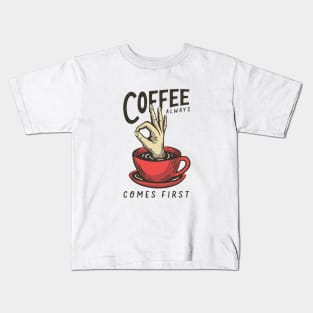 Coffee Comes First Kids T-Shirt